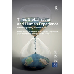 Time, Globalization and Human Experience: Interdisciplinary Explorations
