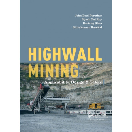 Highwall Mining: Applicability, Design & Safety