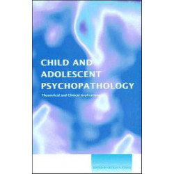 Child and Adolescent Psychopathology: Theoretical and Clinical Implications