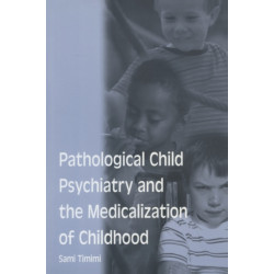 Pathological Child Psychiatry and the Medicalization of Childhood