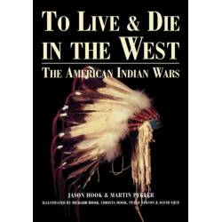 To Live and Die in the West: The American Indian Wars