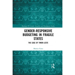 Gender Responsive Budgeting in Fragile States: The Case of Timor-Leste