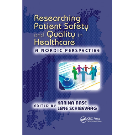 Researching Patient Safety and Quality in Healthcare: A Nordic Perspective