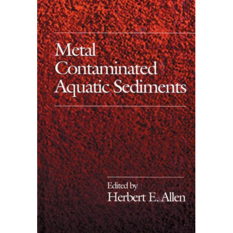 Metal Contaminated Aquatic Sediments