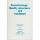 Biotechnology: Quality Assurance and Validation