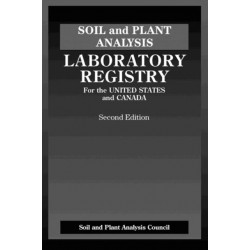 Soil and Plant Analysis: Laboratory Registry for the United States and Canada, Second Edition
