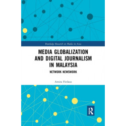 Media Globalization and Digital Journalism in Malaysia: Network Newswork