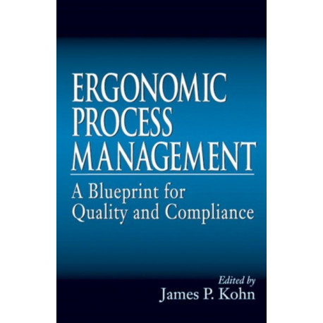 Ergonomics Process Management: A Blueprint for Quality and Compliance