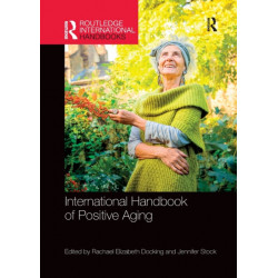 International Handbook of Positive Aging