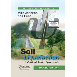 Soil Liquefaction: A Critical State Approach, Second Edition