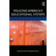 Policing America's Educational Systems
