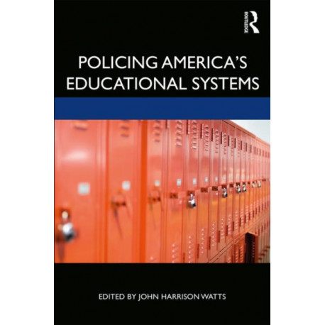 Policing America's Educational Systems