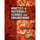 Kinetics in Materials Science and Engineering