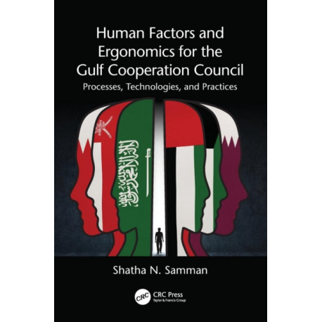 Human Factors and Ergonomics for the Gulf Cooperation Council: Processes, Technologies, and Practices
