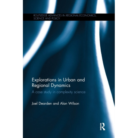 Explorations in Urban and Regional Dynamics: A case study in complexity science