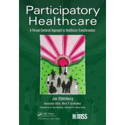 Participatory Healthcare: A Person-Centered Approach to Healthcare Transformation