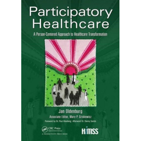 Participatory Healthcare: A Person-Centered Approach to Healthcare Transformation