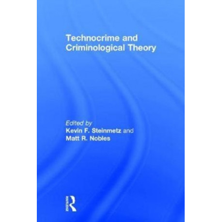 Technocrime and Criminological Theory