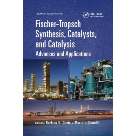 Fischer-Tropsch Synthesis, Catalysts, and Catalysis: Advances and Applications