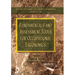 Fundamentals and Assessment Tools for Occupational Ergonomics