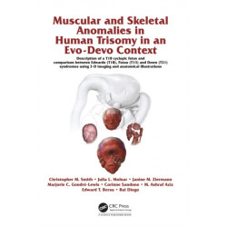Muscular and Skeletal Anomalies in Human Trisomy in an Evo-Devo Context: Description of a T18 Cyclopic Fetus and Comparison Between Edwards (T18), Patau (T13) and Down (T21) Syndromes Using 3-D Imaging and Anatomical Illustrations