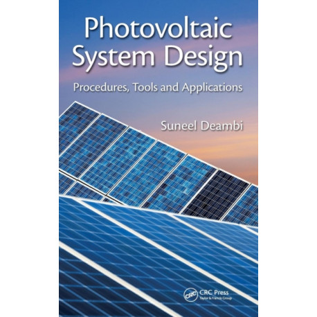 Photovoltaic System Design: Procedures, Tools and Applications