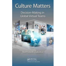 Culture Matters: Decision-Making in Global Virtual Teams
