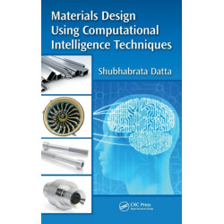 Materials Design Using Computational Intelligence Techniques