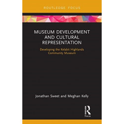 Museum Development and Cultural Representation: Developing the Kelabit Highlands Community Museum