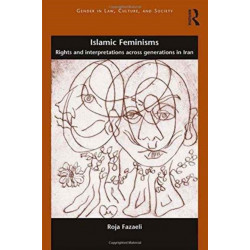 Islamic Feminisms: Rights and Interpretations Across Generations in Iran