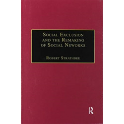Social Exclusion and the Remaking of Social Networks