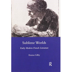 Sublime Worlds: Early Modern French Literature