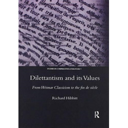 Dilettantism and Its Values: From Weimar Classicism to the Fin De Siecle