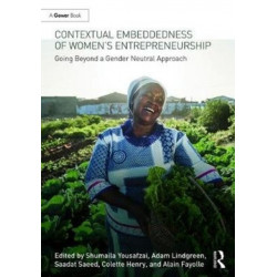 Contextual Embeddedness of Women's Entrepreneurship: Going Beyond a Gender Neutral Approach