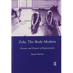 Zola, The Body Modern: Pressures and Prospects of Representation