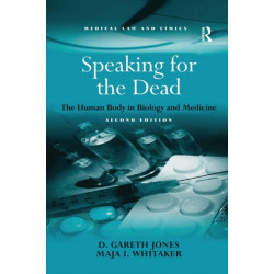 Speaking for the Dead: The Human Body in Biology and Medicine