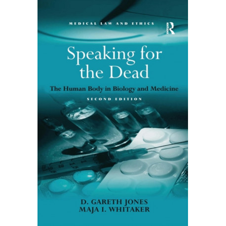 Speaking for the Dead: The Human Body in Biology and Medicine