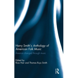 Harry Smith's Anthology of American Folk Music: America Changed Through Music
