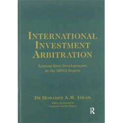 International Investment Arbitration: Lessons from Developments in the MENA Region
