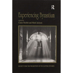 Experiencing Byzantium: Papers from the 44th Spring Symposium of Byzantine Studies, Newcastle and Durham, April 2011