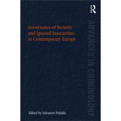 Governance of Security and Ignored Insecurities in Contemporary Europe