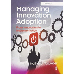 Managing Innovation Adoption: From Innovation to Implementation