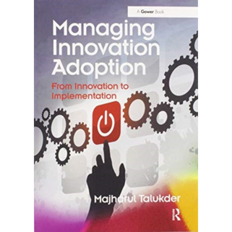 Managing Innovation Adoption: From Innovation to Implementation