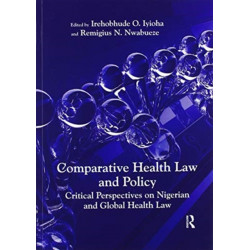 Comparative Health Law and Policy: Critical Perspectives on Nigerian and Global Health Law