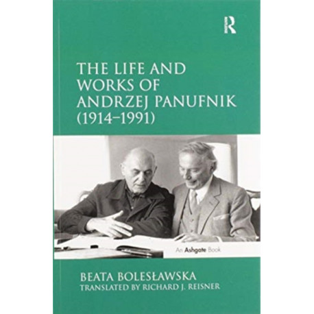 The Life and Works of Andrzej Panufnik (1914-1991)