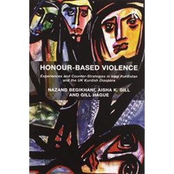 Honour-Based Violence: Experiences and Counter-Strategies in Iraqi Kurdistan and the UK Kurdish Diaspora