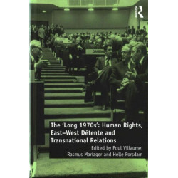 The 'Long 1970s': Human Rights, East-West Detente and Transnational Relations