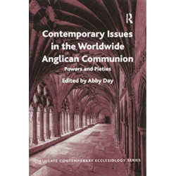 Contemporary Issues in the Worldwide Anglican Communion: Powers and Pieties