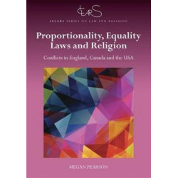 Proportionality, Equality Laws, and Religion: Conflicts in England, Canada, and the USA