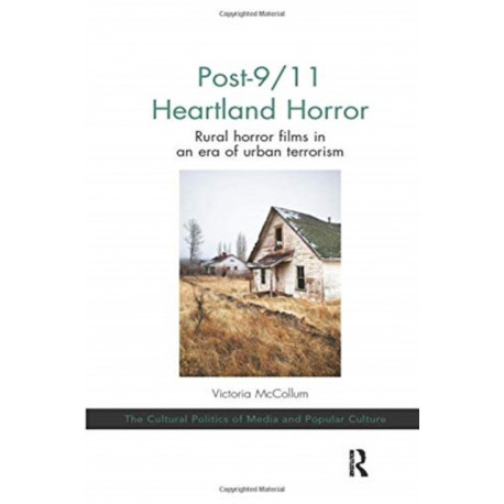 Post-9/11 Heartland Horror: Rural horror films in an era of urban terrorism
